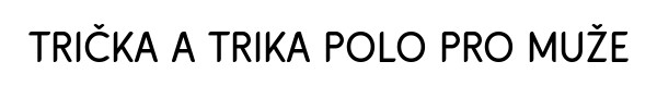Trička a trička pólo >