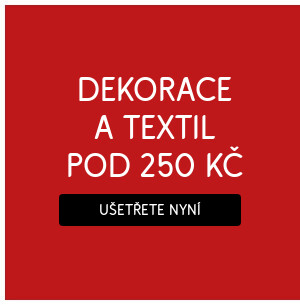 Dekorace a textilie pod 250 Kč >