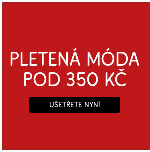 Pletená móda  pod 350 Kč >