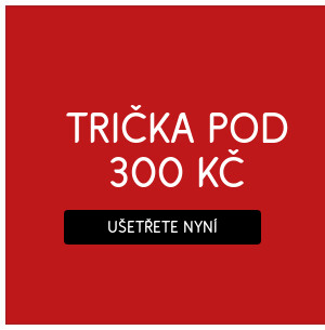 Trička pod 300 Kč >